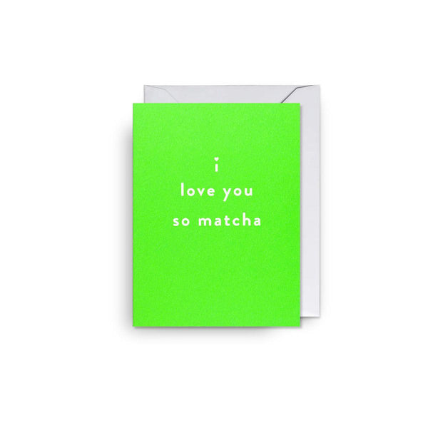Greeting Card Mini | I Love You So Matcha